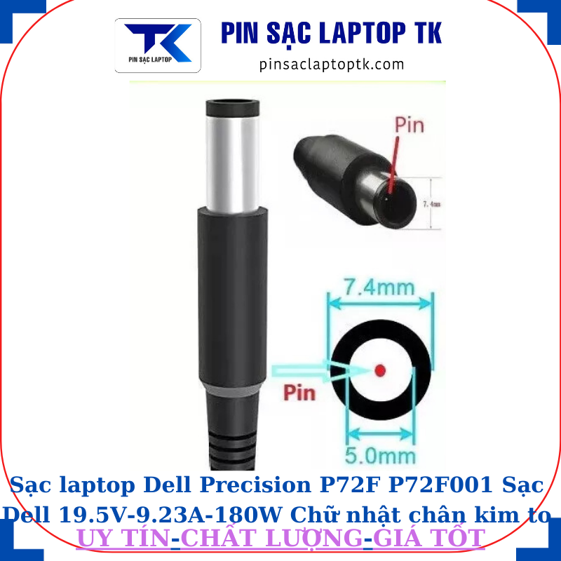 Dell Precision P72F P72F001 Sạc Dell 19.5V-9.23A-180W Chữ nhật chân kim to(7.4mm*5.0mm)