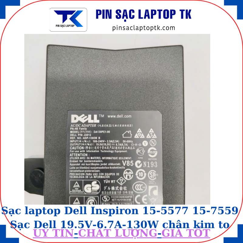 Sạc Dell Inspiron 15-5577 15-7559 Sạc Dell 19.5V-6.7A-130W Chữ nhật chân kim to(7.4mm*5.0mm), thông số