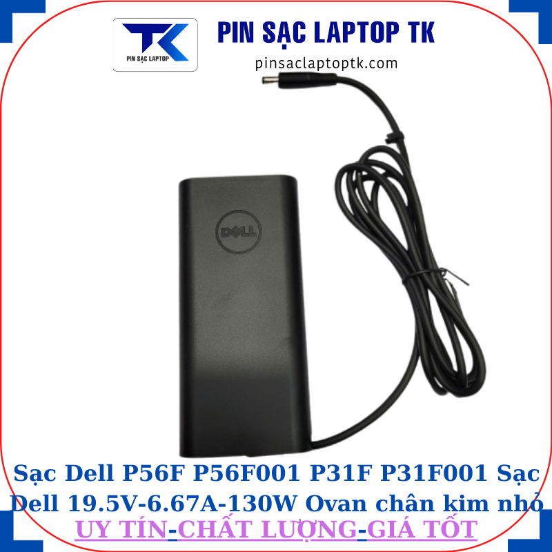 Sạc Dell P56F P56F001 P31F P31F001 Sạc Dell 19.5V-6.67A-130W Ovan chân kim nhỏ(4.5mm*3.0mm), logo Dell