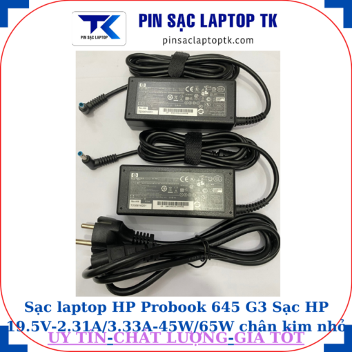Sạc HP Probook 645 G3 Sạc HP 19.5V-2.31A/3.33A-45W/65W chân kim nhỏ màu xanh(4.5mm*3.0mm)