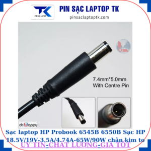Sạc laptop HP Probook 6545B 6550B Sạc HP 18.5V/19V-3.5A/4.74A-65W/90W chân kim to(7.4mm*5.0mm)