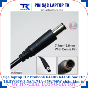Sạc laptop HP Probook 6440B 6445B Sạc HP 18.5V/19V-3.5A/4.74A-65W/90W chân kim to(7.4mm*5.0mm)
