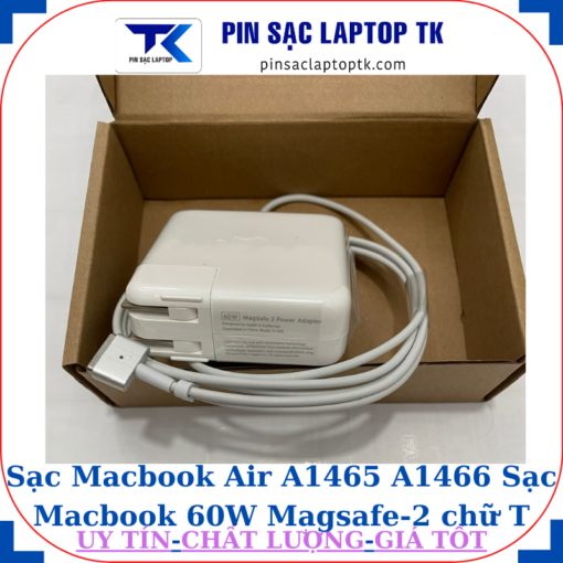 Sạc Macbook-Air A1465 A1466 Sạc Macbook 60W Magsafe-2 chữ T