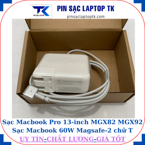 Sạc Macbook Pro 13 inch MGX82 MGX92 Sạc Macbook 60W Magsafe-2 chữ T